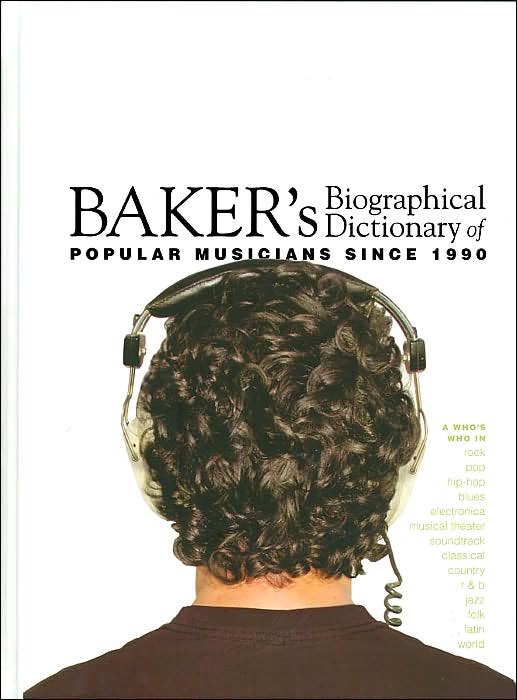 Baker's Biographical Dictionary of Popular Musicians Since 1990