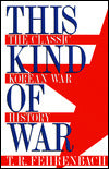 This Kind of War: The Classic Korean War History