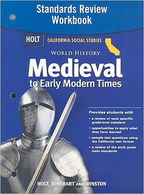 Holt World History California: Standards Review Workbook Grades 6-8 Medieval and Early Modern Times