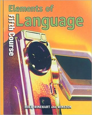 Holt Elements of Language: Student Edition Grade 11 2001