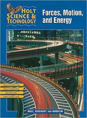 Holt Science & Technology [Short Course]: Pupil Edition [M] Forces, Motion, and Energy 2002