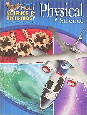 Holt Science & Technology: Physical Science: Student Edition 2005