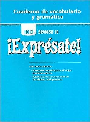 Expresate!: Cuaderno de vocabulario y gramatica Student Edition Level 1B