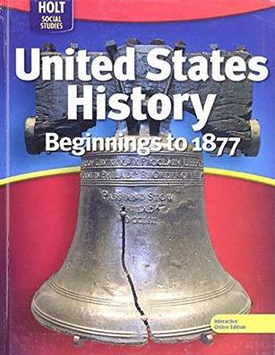 United States History: Beginnings to 1877: Student Edition 2009