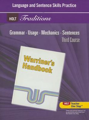 Holt Traditions Warriner's Handbook: Language and Sentence Skills Practice Third Course Grade 9 Third Course