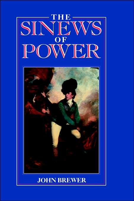 The Sinews of Power: War, Money and the English State 1688-1783