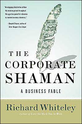 Corporate Shaman: A Business Fable