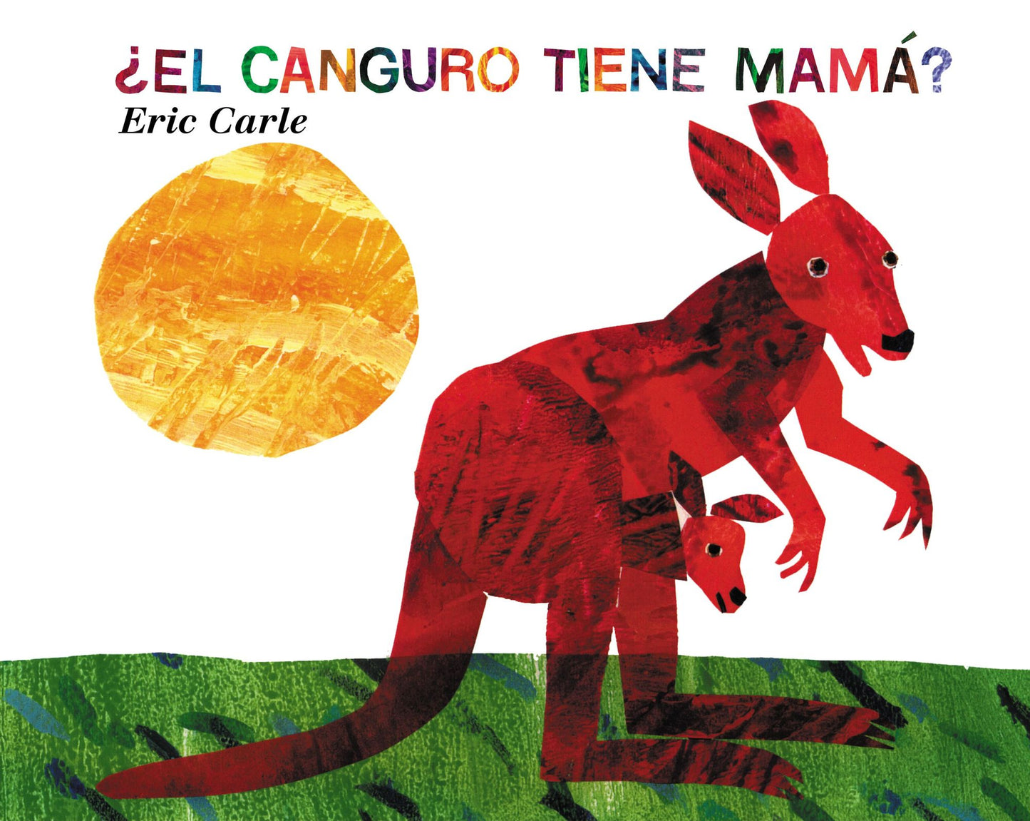 ¿El canguro tiene mamá? (Does a Kangaroo Have a Mother, Too?)