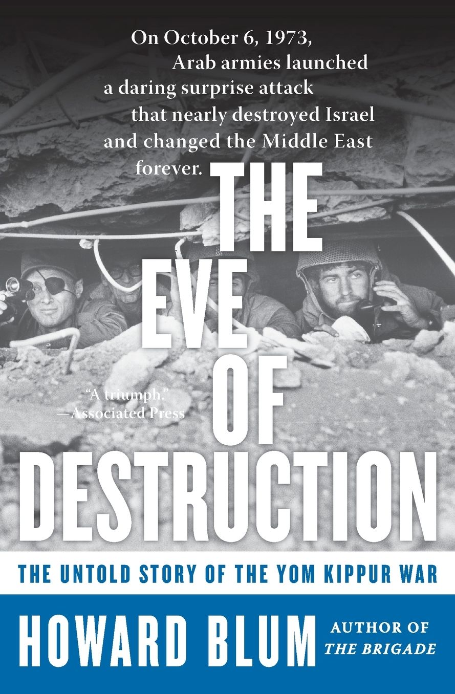 Eve of Destruction: The Untold Story of the Yom Kippur War