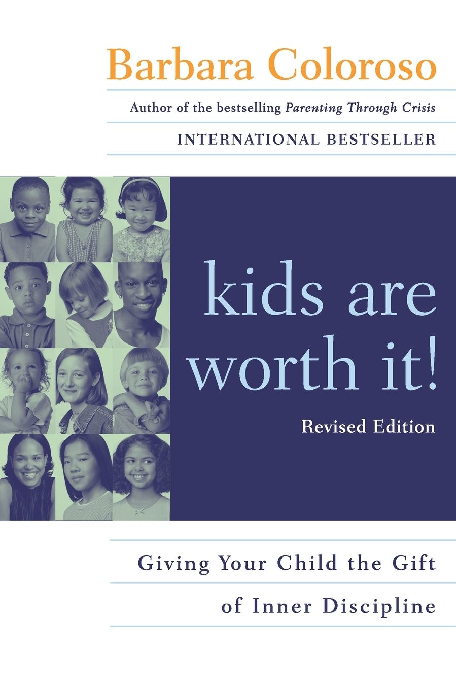 Kids Are Worth It! Revised Edition: Giving Your Child the Gift of Inner Discipline