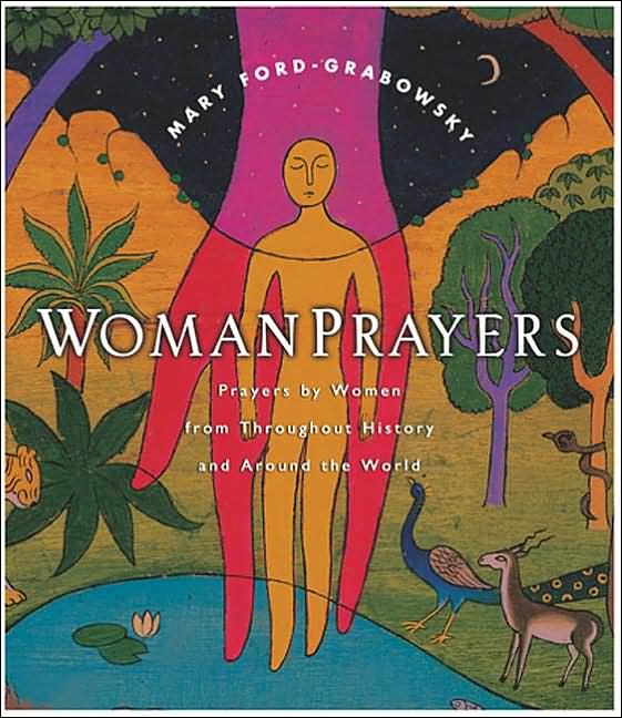 WomanPrayers: Prayers by Women from throughout History and around the World