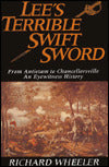 Lee's Terrible Swift Sword: Antietam, Fredericksburg, Chancellorsville - An Eyewitness History