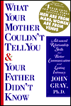 What Your Mother Couldn't Tell You and Your Father Didn't Know: Advanced Relationship Skills for Lasting Intimacy