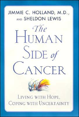 Human Side of Cancer: Living with Hope, Coping with Uncertainty