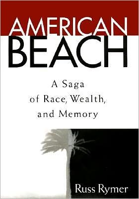 American Beach: A Saga of Race, Wealth, and Memory
