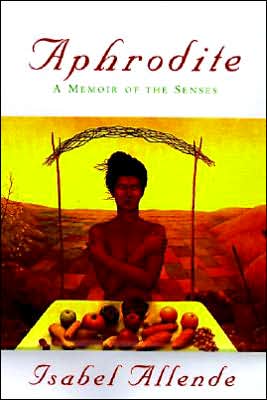 Aphrodite: A Memoir of the Senses