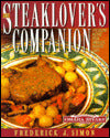 Steak Lover's Companion: 170 Savory Recipes from America's Greatest Chefs