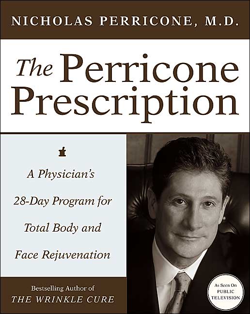 Perricone Prescription: A Physician's 28-Day Program for Total Body and Face Rejuvenation