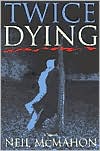Twice Dying: A Novel