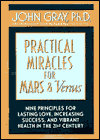 Practical Miracles for Mars and Venus: Nine Principles for Lasting Love, Increasing Success, and Vibrant Health in the Twenty-First Century