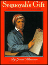 Sequoyah's Gift; A Portrait of the Cherokee Leader