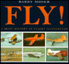 Fly!: A Brief History of Flight Illustrated