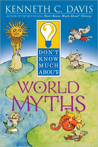 Don't Know Much About World Myths