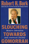 Slouching towards Gomorrah: Modern Liberalism and American Decline