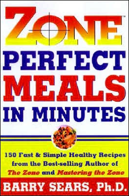 Zone-Perfect Meals in Minutes: 150 Fast and Simple Healthy Recipes