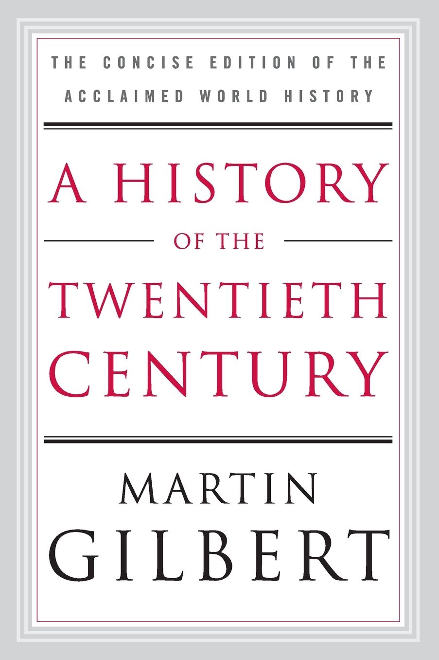 History of the Twentieth Century: The Concise Edition of the Acclaimed World History