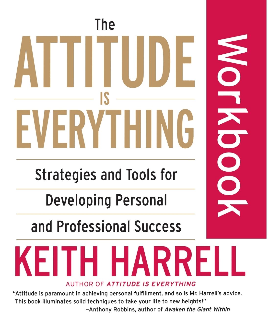 Attitude is Everything Workbook: Strategies and Tools for Developing Personal and Professional Success