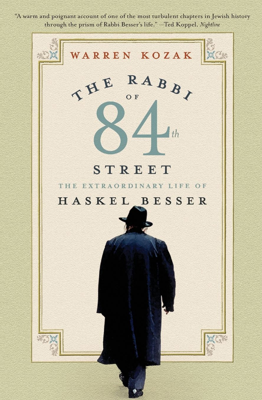 Rabbi of 84th Street: The Extraordinary Life of Haskel Besser