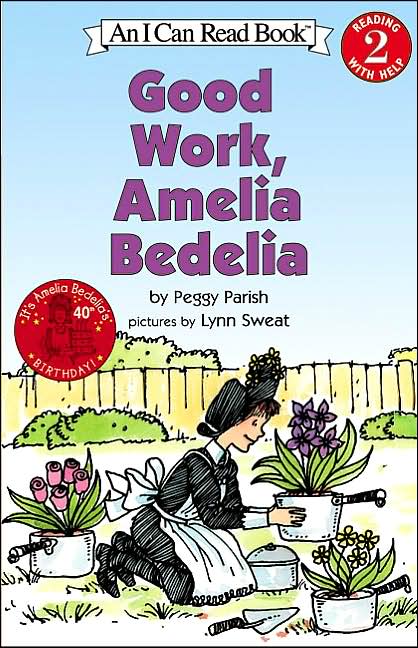 Good Work, Amelia Bedelia (I Can Read Book: Reading 2 With Help)