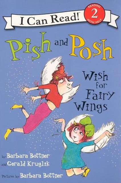 Pish and Posh Wish for Fairy Wings (I Can Read Series Level 2)