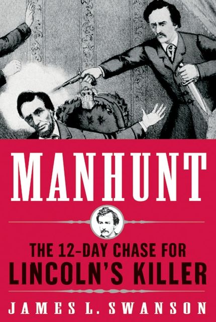 Manhunt: The 12-Day Chase for Lincoln's Killer