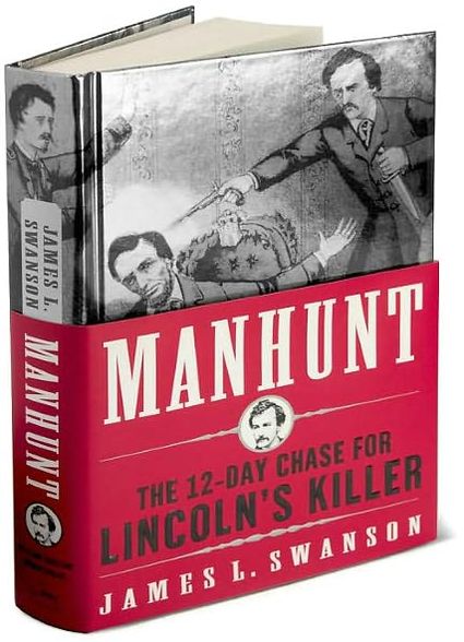 Manhunt: The 12-Day Chase for Lincoln's Killer