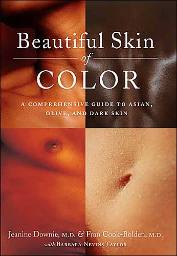 Beautiful Skin of Color: A Comprehensive Guide to Asian, Olive, and Dark Skin