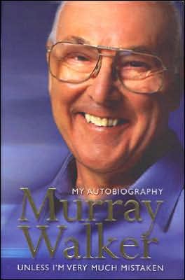 Murray Walker: Unless I'm Very Much Mistaken
