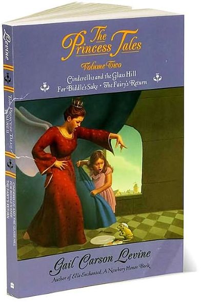 The Princess Tales: Cinderellis and the Glass Hill, For Biddle's Sake, The Fairy's Return