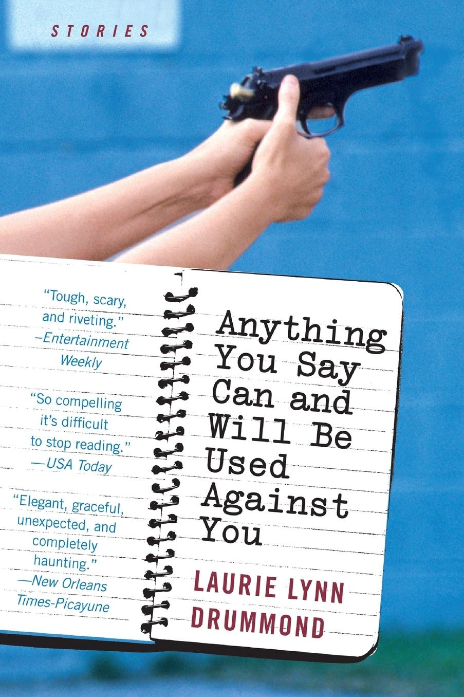Anything You Say Can and Will Be Used against You: Stories