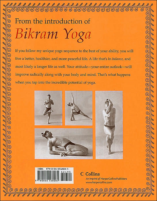 Bikram Yoga: The Guru behind Hot Yoga Shows the Way to Radiant Health and Personal Fulfillment