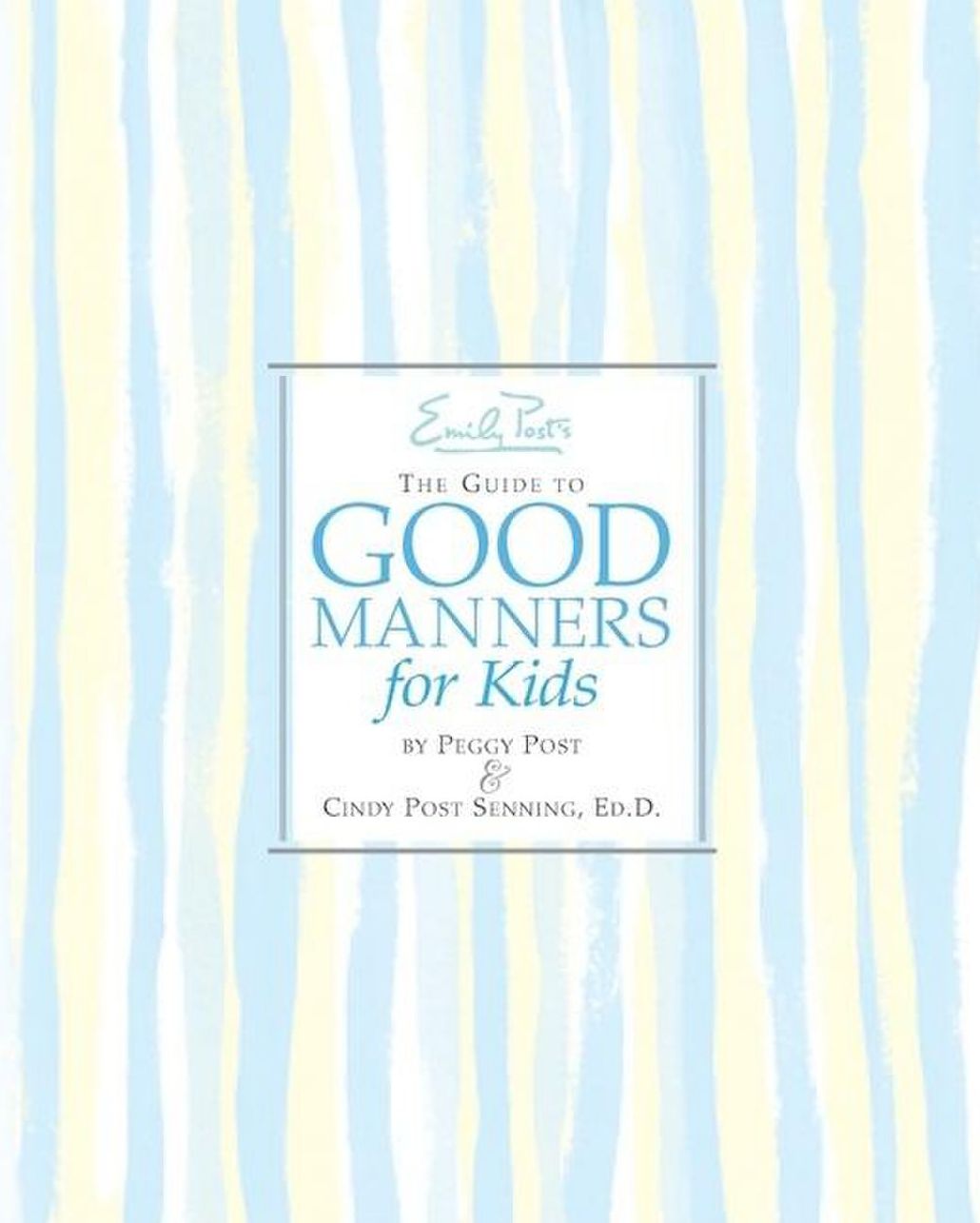 Emily Post's The Guide to Good Manners for Kids