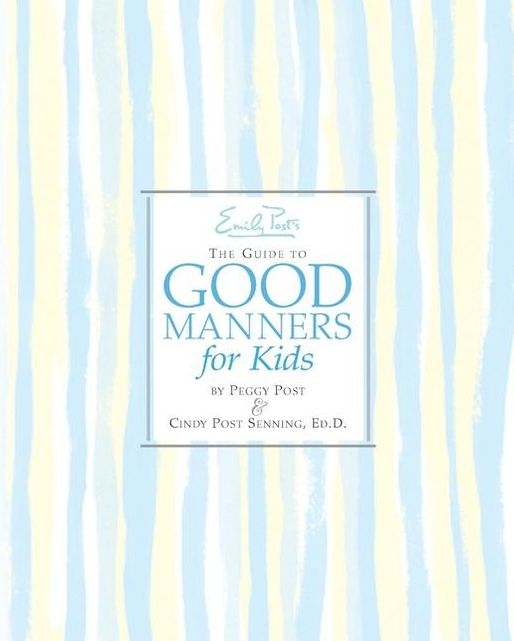 Emily Post's The Guide to Good Manners for Kids