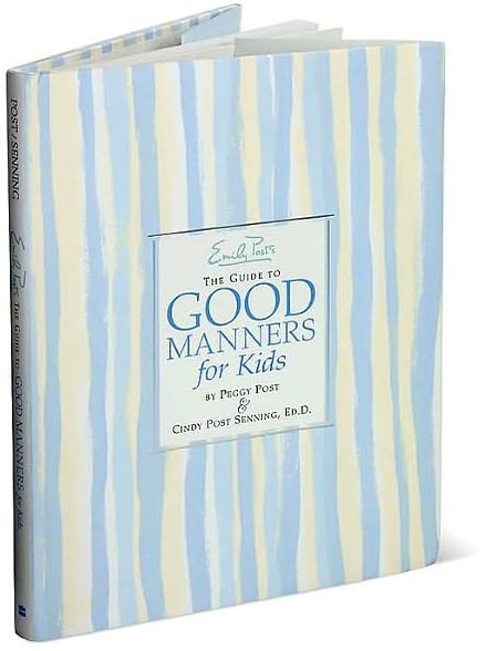Emily Post's The Guide to Good Manners for Kids