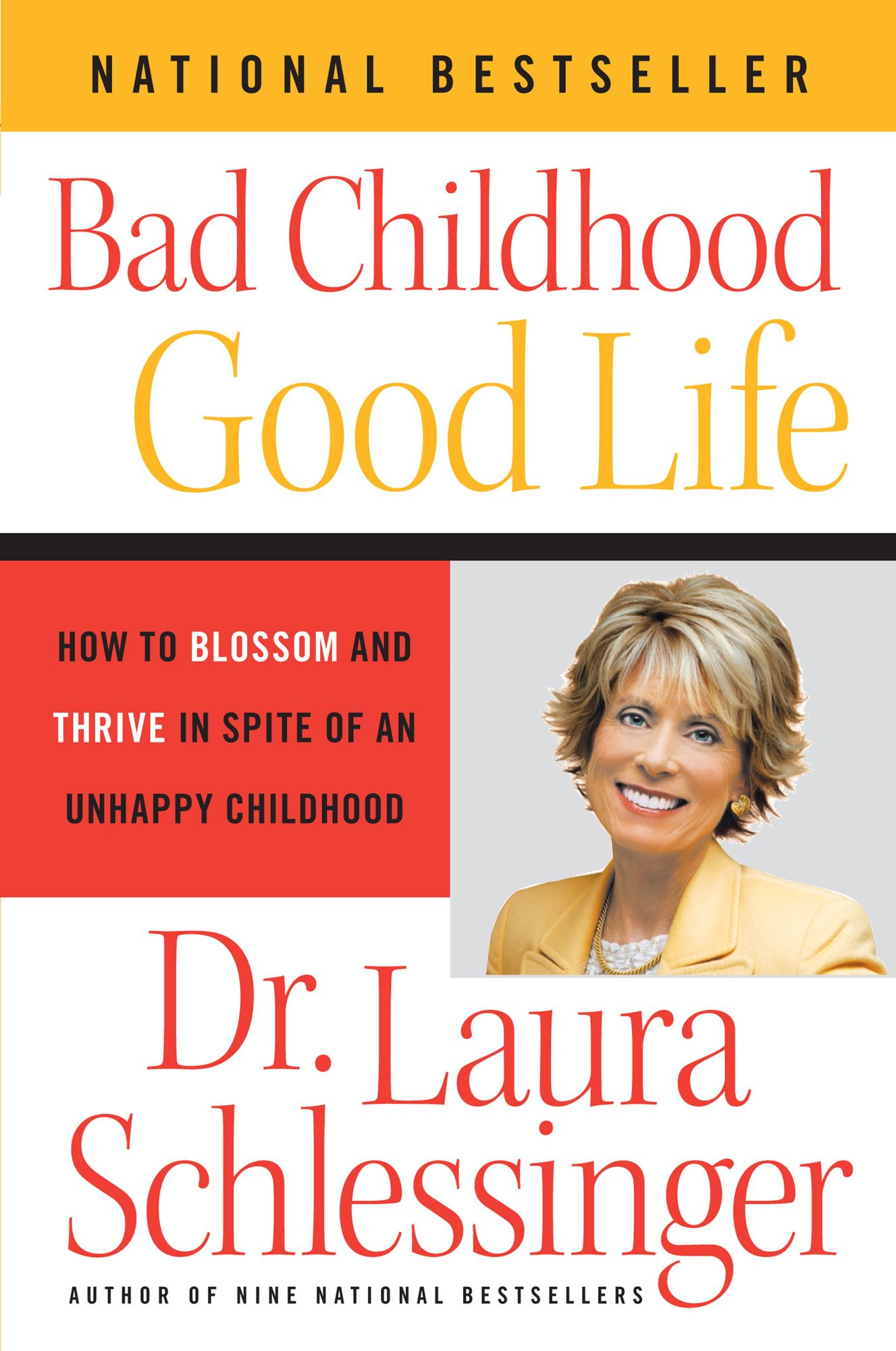 Bad Childhood, Good Life: How to Blossom and Thrive in Spite of an Unhappy Childhood