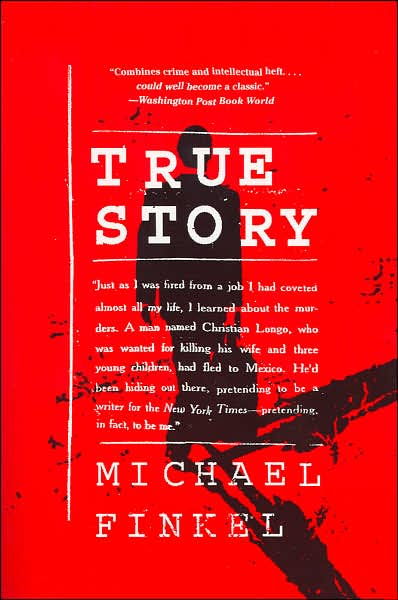 True Story: Murder, Memoir, Mea Culpa