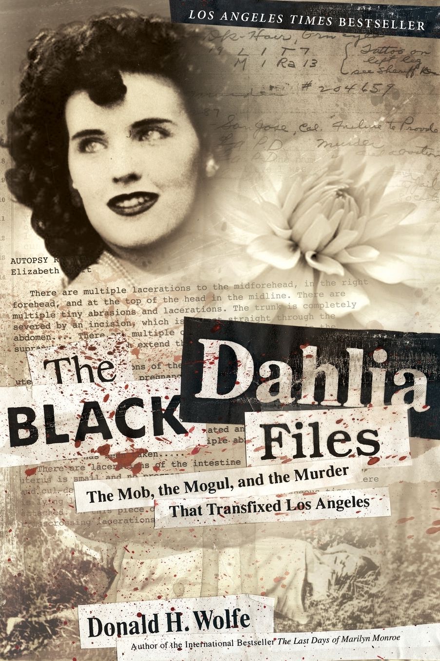 Black Dahlia Files: The Mob, the Mogul, and the Murder That Transfixed Los Angeles