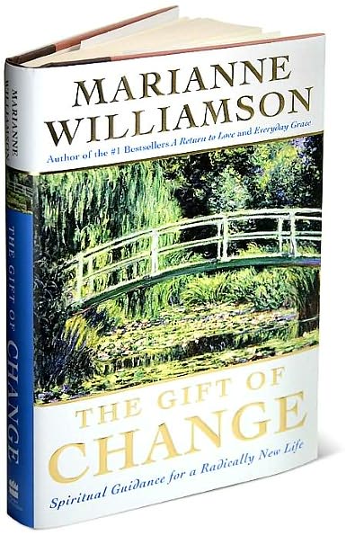 The Gift of Change: Spiritual Guidance for a Radically New Life
