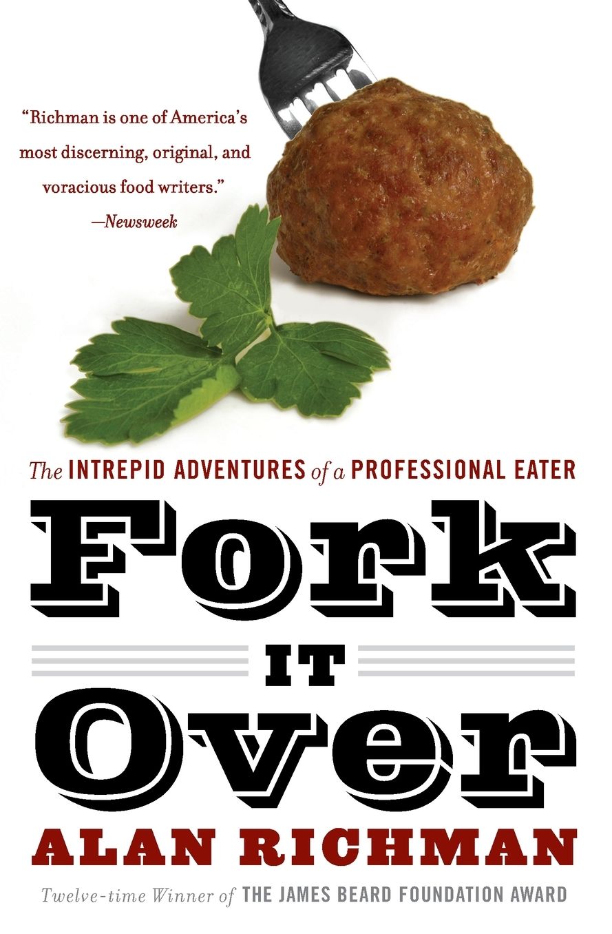 Fork It over: The Intrepid Adventures of a Professional Eater