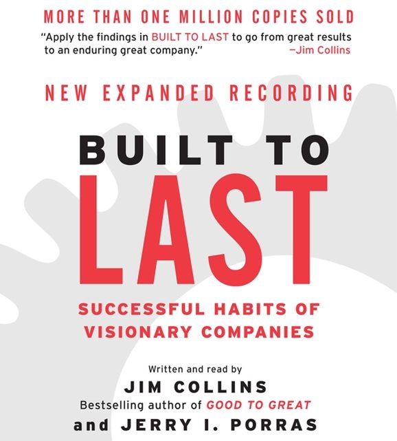 Built to Last: Successful Habits of Visionary Companies